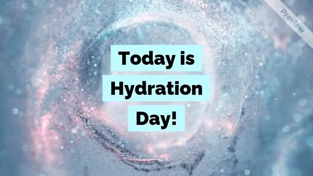 Hydration Day | June 23 Video Template