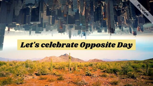Opposite Day | Jan 25 Video Template
