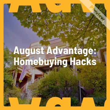 🏠  August Advantage | Homebuying Hacks Video Template