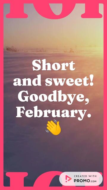 Goodbye Feb, Hello March! Video Template